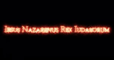 Leziz Nazarenus Rex Iudaeorum ateşle yazılmış. Döngü