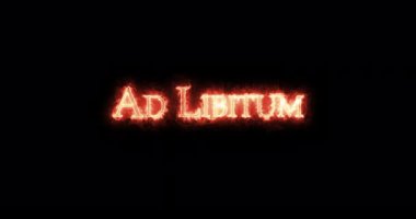 Ad Libitum ateşle yazıldı. Döngü