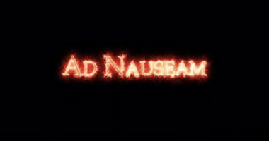 Ad Nauseam ateşle yazıldı. Döngü