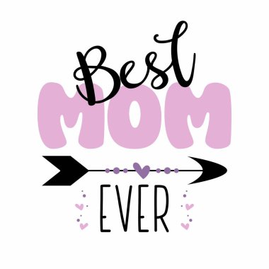 Gelmiş geçmiş en iyi anne. Anneler günü için el yazısı, tebrik kartı, poster, afiş, tişört baskısı ve hediye tasarımı..