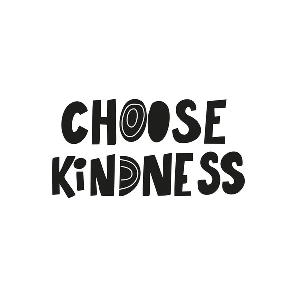 Motivational Frase Escolher Kindness Para Cartões Postais Cartazes Adesivos Etc — Vetor de Stock