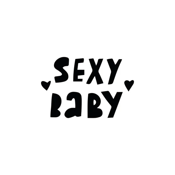 Frase Motivacional Sexy Baby Para Postales Carteles Pegatinas Etc — Vector de stock