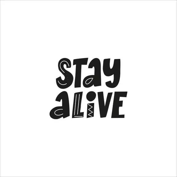 Мотиваційна Фраза Stay Alive Поштових Листівок Плакатів Наклейків — стоковий вектор