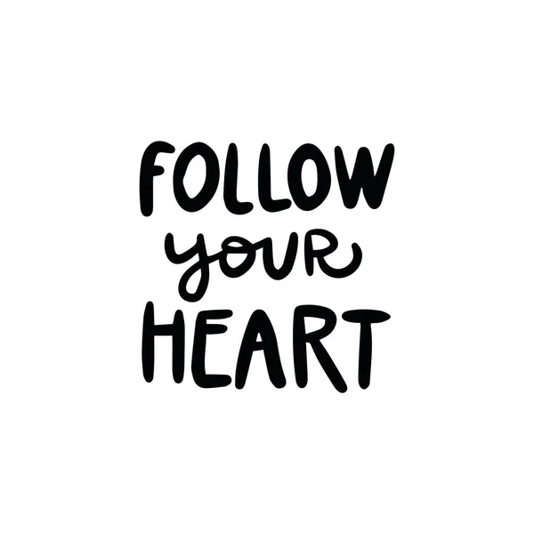 Kézírás Kifejezés Follow Your Heart Képeslapokhoz Plakátokhoz Matricákhoz Stb — Stock Vector