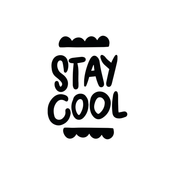 Rukopisná Fráze Stay Cool Pro Pohlednice Plakáty Samolepky Atd — Stockový vektor
