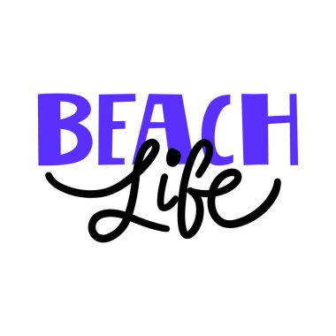 BEACH HAYATINDA el yazısıyla yazılmış bir söz. Sıcak sezon harfleri, kart ve davetiye için tipografi. Kaligrafi tebrik kartı. Logo, rozet, simge, afiş, poster, çıkartma, yazdırma.