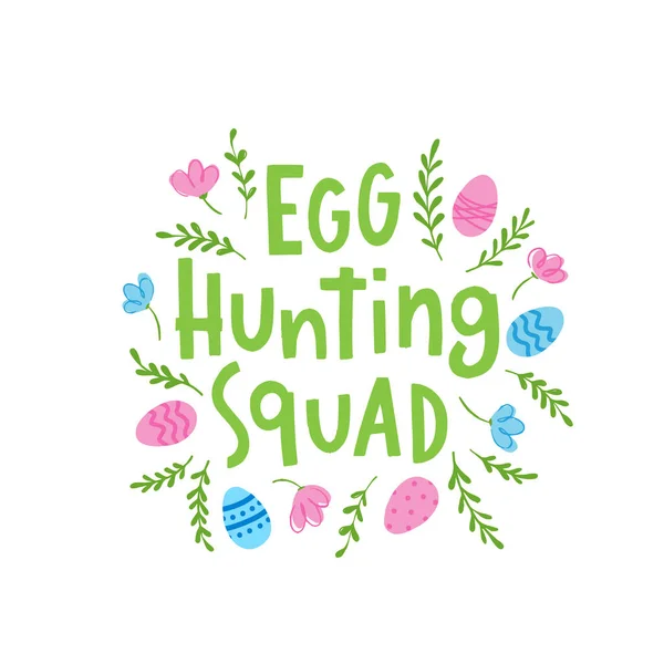Trendy Mano Lettering Egg Caccia Squadra Frase Design Poster Creativo — Vettoriale Stock