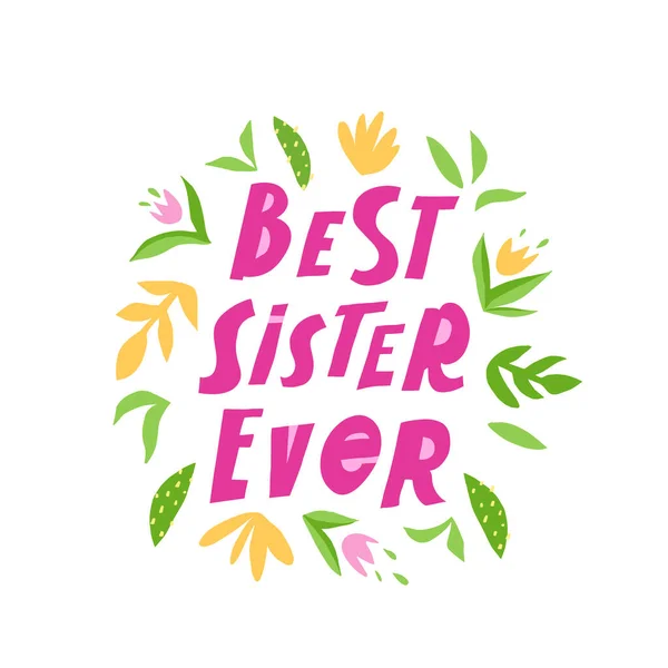 Vector Trendy Hand Lettering Best Sister Ever Phrase Creative Poster — Stock Vector