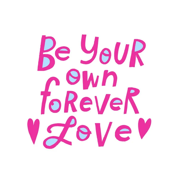 Hand Drawn Lettering Your Own Forever Love Phrase Creative Poster — Stock Vector