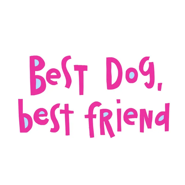 Funny Pet Hand Drawn Lettering Best Dog Best Friend Phrase — Stock Vector