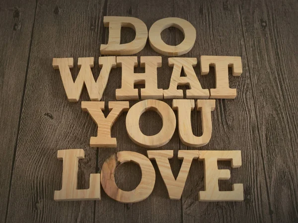 What You Love Text Words Typography Written Wooden Letter Life — Stock Photo, Image