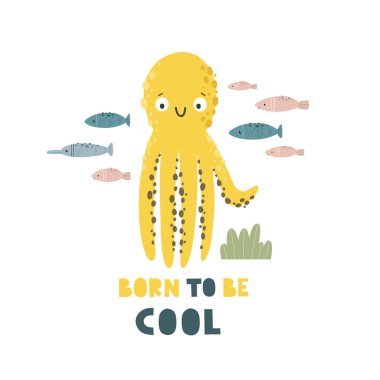 Ahtapot balıklı çocuk baskısı. Deniz teması. Kelimeler havalı olmak için doğar. Vektör