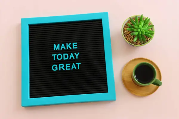 Board Text Make Today Great Inspiration Motivation Quote Stock Photo
