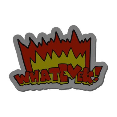 Basit bir çizgi film çıkartması. Ne olursa olsun bağır.