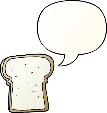 bir insan tarafından çizilmiş, konuşma baloncuklu bir ekmek dilimi.