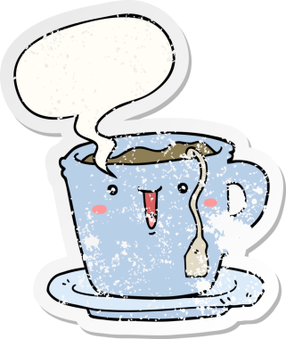 Tatlı bir karikatür fincanı ve konuşma baloncuğu olan çay tabağı bir insan tarafından çizilmiş sıkıntılı eski bir çıkartma.