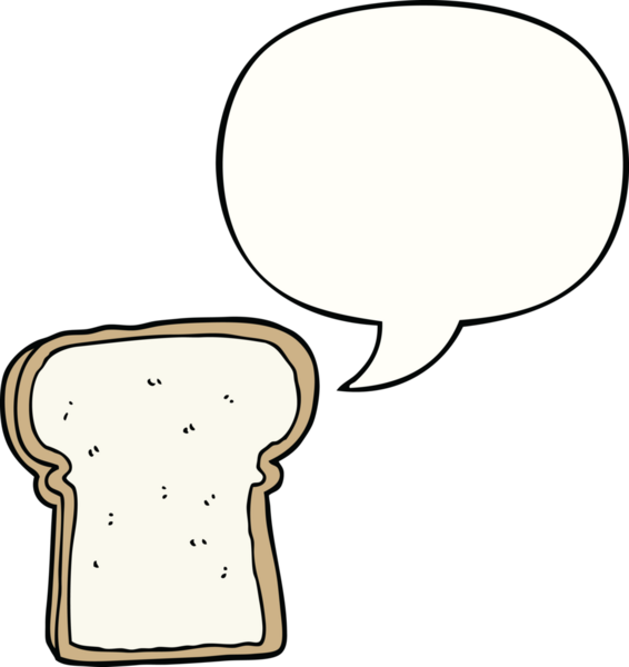 bir insan tarafından çizilmiş konuşma balonlu bir ekmek dilimi.