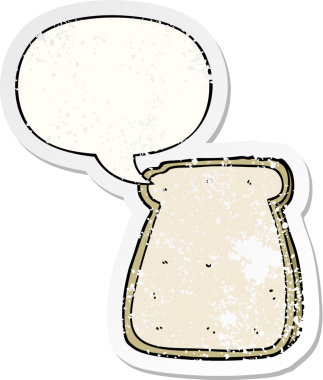Bir insan tarafından çizilmiş, sıkıntılı, eski bir çıkartma olan, konuşma balonlu bir ekmek dilimi.
