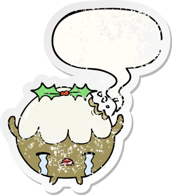 Karikatür noel pudingi konuşma baloncuğu ile ağlıyor. Bir insan tarafından çizilmiş sıkıntılı eski bir çıkartma.
