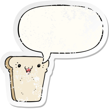 Bir insan tarafından çizilmiş, sıkıntılı, eski bir çıkartma olan, konuşma balonlu bir ekmek dilimi.