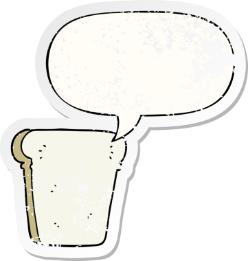 Bir insan tarafından çizilmiş, sıkıntılı, eski bir çıkartma olan, konuşma balonlu bir ekmek dilimi.