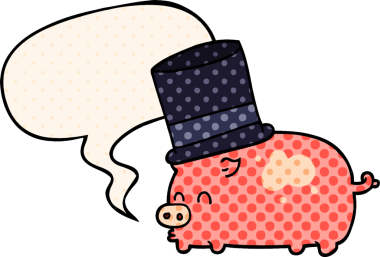 Çizgi roman tarzında konuşma balonu olan silindir şapkalı bir domuz insan tarafından çizilmiş.
