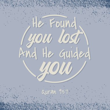 Muslim Quote and Saying background banner poster. He found you lost and he guided. clipart