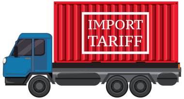 'Tarifi İçeri Aktar' etiketli konteynır taşıyan kamyon