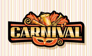 Vector banner for Carnival, dark horizontal tag with illustration of orange venice carnival mask, musical instruments, decorative confetti, unique letters for gold text carnival on striped background