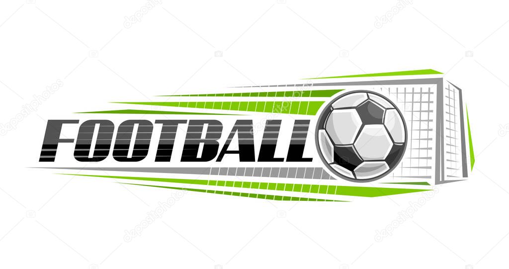 Vector logo for Football, decorative horizontal banner with outline illustration of hitting football ball, flying on trajectory in goal on white background and unique brush lettering for text football