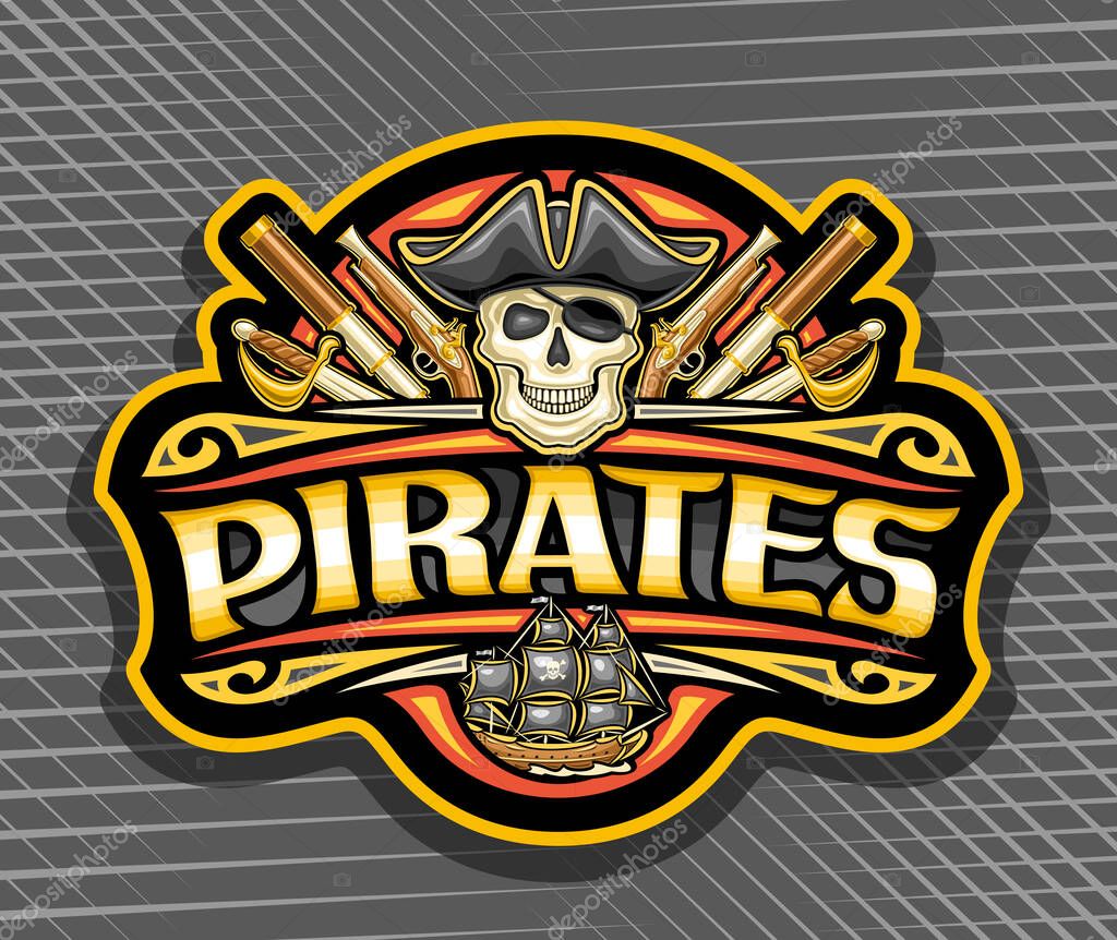 Vector logo for Pirates, black decorative tag with illustration of scary smiling pirate skull in old cap and eye patch for children party, dark creative mascot with text pirates on abstract background