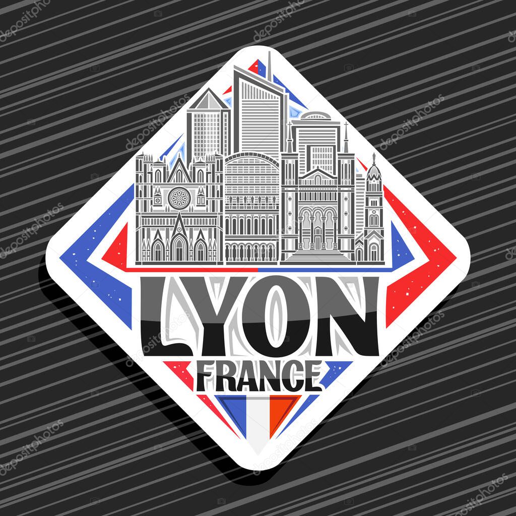Vector logo for Lyon, white decorative rhomb road sign with detailed illustration of famous lyon city scape, art design refrigerator magnet with unique brush lettering for black words lyon, france