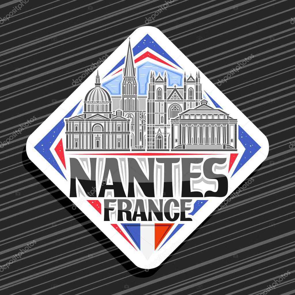 Vector logo for Nantes, white decorative rhomb road sign with line illustration of famous nantes city scape, art design refrigerator magnet with unique brush lettering for black words nantes, france