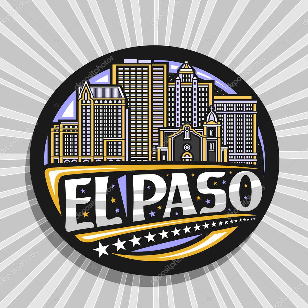 Vector logo for El Paso, black decorative label with line illustration of famous urban texas city scape on nighttime sky background, art design refrigerator magnet with unique letters for text el paso
