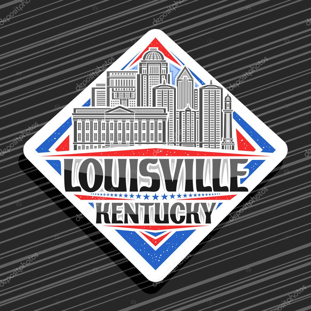 Vector logo for Louisville, white decorative rhomb road sign with illustration of famous louisville city scape, art design refrigerator magnet with unique lettering for black text louisville, kentucky