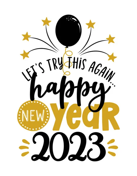 stock vector Let's try this again, happy New Year 2023 - Greeting card. Modern brush calligraphy. Isolated on white background. Hand drawn lettering for Xmas, invitations. Good for t-shirt, mug, gifts. 