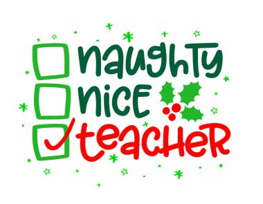 Yaramaz, iyi, öğretmen - Noel için komik bir yazı. Noel tebrik kartları, davetiyeler için el yazması mektuplar. Tişört, kupa, hediye, matbaa için iyi. Tatil alıntıları.