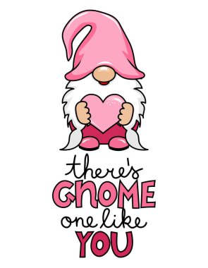 There is gnome one like you - Happy Valentine's Day gnome with  pink heart. Nordic magic dwarf. Cute holidays Elf with hat. Vector illustration for love day