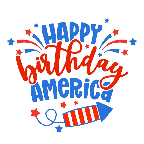 Happy Birthday America Happy Independence Day Juillet Illustration Conception Lettrage — Image vectorielle