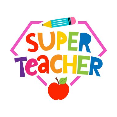 Super Teacher - colorful typography design with red apple and Pencil. Thank you Gift card for Teacher's Day. Vector illustration on white background with red apple and pencil. Back to School rainbow clipart