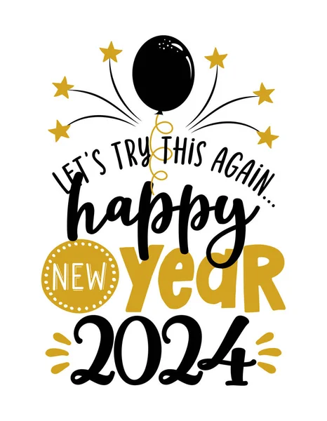 Vamos Intentarlo Nuevo Feliz Año Nuevo 2024 Tarjeta Felicitación Caligrafía Vectores de stock libres de derechos