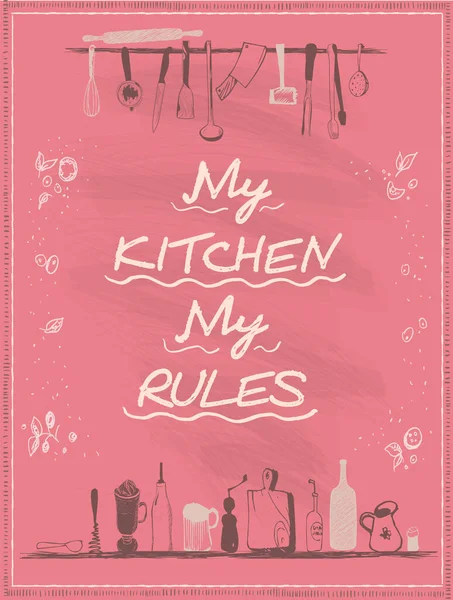 私のキッチン 私のルール ベクトルレタリング引用カードテンプレート — ストックベクタ