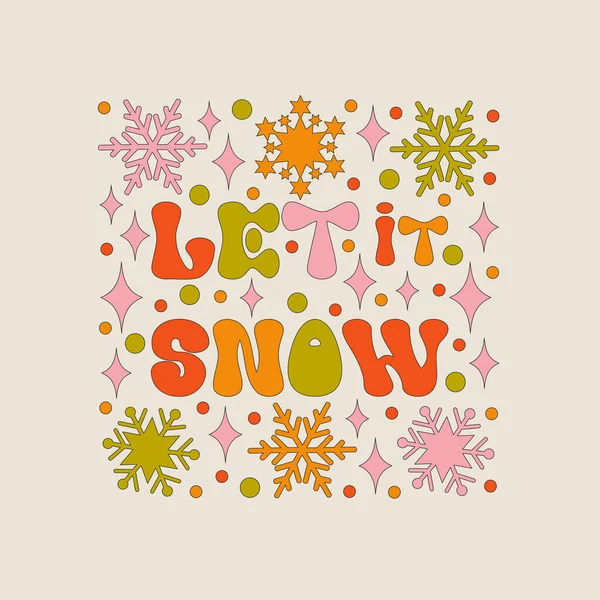 Xmas要素とレトロな70年代スタイルのクリスマステキスト 雪を降らせろ メリークリスマスの幸せな休日面白いと言っ 果実と冬のシンプルなミニマリストの背景 1970年の良い振動 ベクターイラスト — ストックベクタ