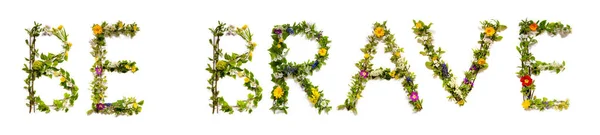 Квітучі Квіткові Листи Будівництво Англійського Слова Будьте Хоробрими Барвисті Весняні — стокове фото