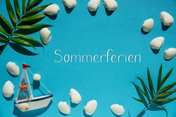 Lay Plana Con Texto Alemán Sommerferien Significa Vacaciones Verano Fondo —  Fotos de Stock