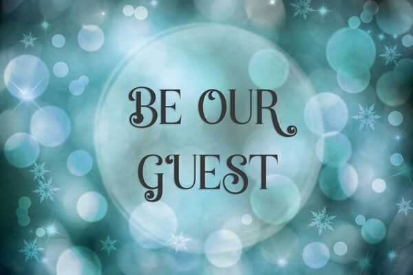 Blue Christmas Background, Blurry and Bokeh Festive Background With Text Be Our Guest