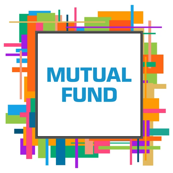 Mutual Fund text written over colorful background.