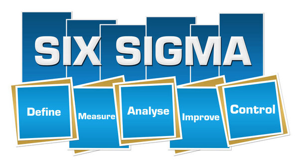 Six Sigma - DMAIC text written over green blue background.