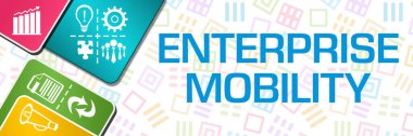 Enterprise Mobility concept image with text and business symbols.