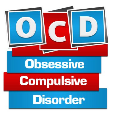 OCD - Obsessive Compulsive Disorder text written over red blue background.